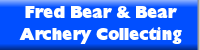 Fred Bear and Bear Archery Collecting